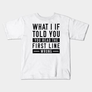 What I If Told You Kids T-Shirt